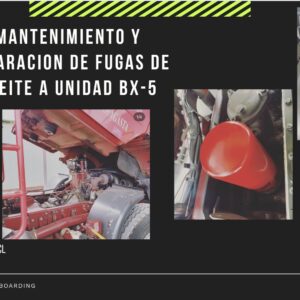 MANTENIMIENTO Y REPARACIÓN DE FUGAS DE ACEITE A UNIDAD BX-5